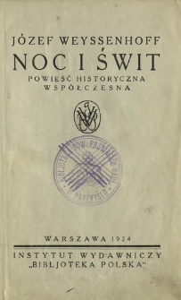 Noc i świt : powieść historyczna współczesna
