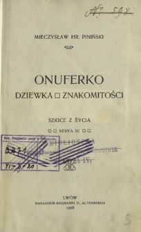 Onuferko ; Dziewka ; Znakomitości