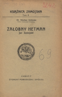 Żałobny hetman : Jan Zamoyski