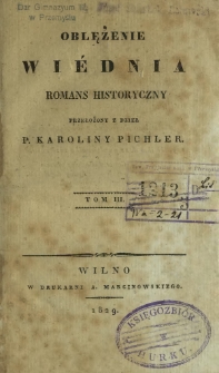 Oblężenie Wi&eacute;dnia : romans historyczny. T. 3