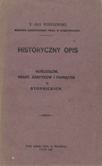 Historyczny opis kościołów, miast, zabytków i pamiątek w stopnickiem