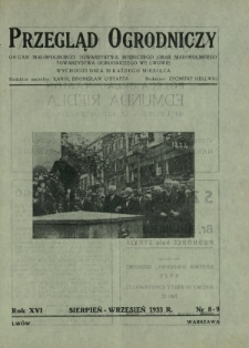 Przegląd Ogrodniczy : organ Małopolskiego Towarzystwa Rolniczego oraz Małopolskiego Towarzystwa Ogrodniczego we Lwowie R. 16, Nr 8/9 (sierpień-wrzesień 1933)