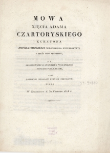 Mowa xięcia Adama Czartoryskiego kuratora imperatorskiego Wileńskiego Uniwersytetu i szkół jego wydziału, po skończonych w Gimnazjum Wołynskiem popisach publicznych, przy rozdaniu medalów ucznióm celuiącym, miana w Krzemieńcu d. 30 czerwca 1818r.