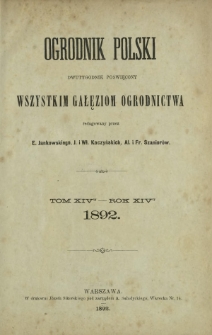 Ogrodnik Polski : dwutygodnik poświęcony wszystkim gałęziom ogrodnictwa T. 14 (1892). Spis rzeczy w tomie czternastym "Ogrodnika Polskiego" zawartych