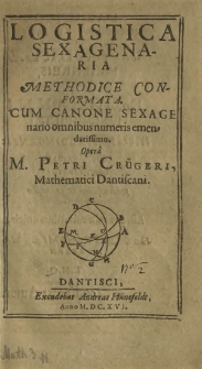 Logistica Sexagenaria Methodice Conformata : Cum Canone Sexagenario omnibus numeris emendatissimo