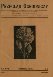 Przegląd Ogrodniczy : organ Małopolskiego Towarzystwa Rolniczego oraz Małopolskiego Towarzystwa Ogrodniczego we Lwowie R.18, Nr 9 (wrzesień 1935)