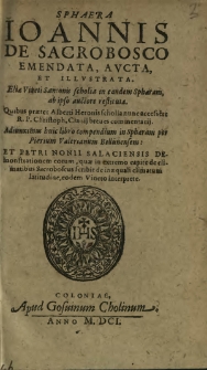 Sphaera Ioannis De SacroBosco Emendata, Avcta, Et Illvstrata : Eliæ Vineti Santonis scholia in eandem Sphæram, ab ipso Authore restituta [...] : Adiunximus huic libro compendium in Sphæram per Pierium Valerianum Bellunensem : Et Petri Nonii Salaciensis Demonstrationem eorum, quæ in extremo capite de climatibus Sacroboscus scribit de inæquali climatum latitudine : eodem Vineto interprete