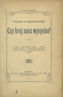 Przyczynki do wyjaśnienia kwestji: Czy kraj nasz wysycha?