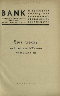 Bank : miesięcznik poświęcony bankowości i zagadnieniom finansowym. R. 3 - spis rzeczy za II p&oacute;łrocze 1935 roku