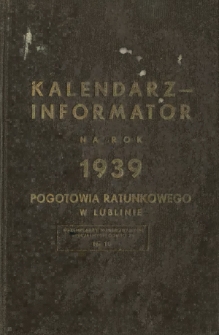 Kalendarz Informator Pogotowia Ratunkowego w Lublinie na Rok 1939. R. 3