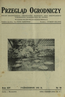 Przegląd Ogrodniczy : organ Małopolsk. Towarzystwa Rolniczego oraz Małop. Towarzystwa Ogrodniczego we Lwowie R. 14, Nr 10 (październik 1931)