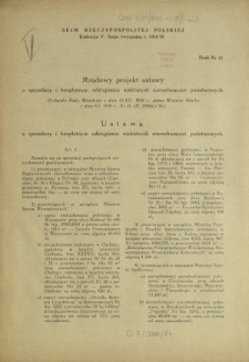 Rządowy projekt ustawy o sprzedaży i bezpłatnym odstąpieniu niektórych nieruchomości państwowych. Druk Nr 67 [Dodatek do] : Sprawozdanie Stenograficzne z ... Posiedzenia Sejmu Rzeczypospolitej z dnia ... (V Kadencja 1938-1939)