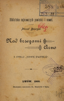 Nad brzegami Arno : z cyklu "Nowe Pastele"