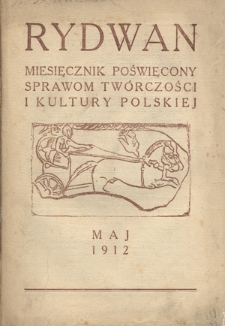 Rydawn : miesięcznik poświęcony sprawom twórczości i kultury / pod redakcją Cezarego Jellenty ; [red. odp. Kazimierz Bereżyński]. [R. 1] (maj 1912)