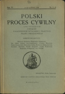 Polski Proces Cywilny : dwutygodnik poświęcony zagadnieniom wykładni i praktyce prawa procesowego. R. 6, Nr 3-4 (1-15 lutego 1938)