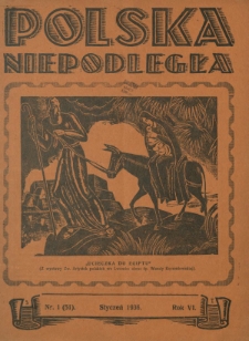 Polska Niepodległa : czasopismo poświęcone kulturze, historii, sprawom społecznym i pracy państw.-twórczej R. 6, Nr 1(51) (styczeń 1936)