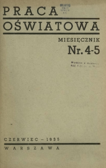 Praca Oświatowa : miesięcznik \ Instytut Oświaty Dorosłych [et al.]. R. 1, Nr 4/5 (czerwiec 1935)