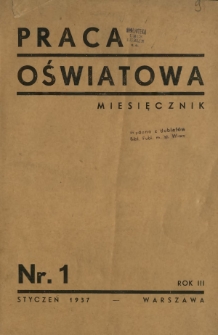 Praca Oświatowa : miesięcznik \ Instytut Oświaty Dorosłych [et al.]. R. 3, Nr 1 (styczeń 1937)