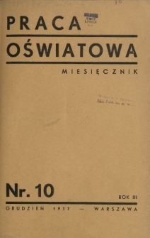 Praca Oświatowa : miesięcznik \ Instytut Oświaty Dorosłych [et al.]. R. 3, Nr 10 (grudzień 1937)