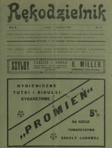 Rękodzielnik : organ Instytutu Technologicznego Lwowskiej Izby Handlowej i Przemysłowej i Związku Stowarzyszeń Przemysłowych (Izby Stowarzyszeń Rękodzielniczych) we Lwowie. R. 2, nr 11 (1 czerwca 1913)