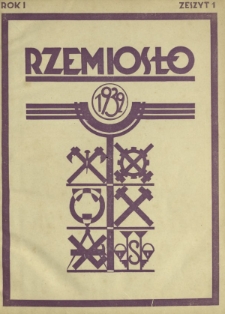 Rzemiosło : miesięcznik wydawany przez Radę Izb Rzemieślniczych Rzeczypospolitej Polskiej przy współudziale Izb Rzemieślniczych / [red. nacz. Mieczysław Grzybowski]. R. 1, z. 1 (maj 1932)