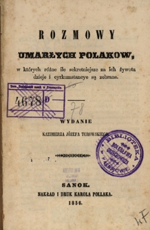 Rozmowy umarłych Polaków, w których różne ile sekretniejsze za ich żywota dzieje i cyrkumstancye są zebrane