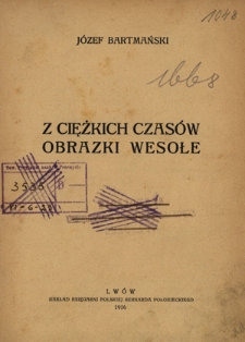 Z ciężkich czas&oacute;w obrazki wesołe