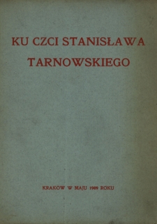 Ku czci Stanisława Tarnowskiego : opis uroczystości z Dziennika "Czas".