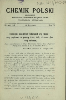 Chemik Polski : czasopismo poświęcone wszystkim gałęziom chemii teoretycznej i stosowanej / red. i wyd. Bol. Miklaszewski. R. 7, nr 12,13 i 14 (15 lipca 1907)