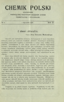 Chemik Polski : czasopismo poświęcone wszystkim gałęziom chemii teoretycznej i stosowanej / red.i wyd. Bol. Miklaszewski. R. 11, nr 1 (1 stycznia 1911)