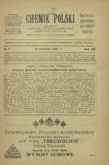 Chemik Polski : czasopismo poświęcone wszystkim gałęziom chemii teoretycznej i stosowanej / red.i wyd. Bol. Miklaszewski. R. 12, nr 8 (15 kwietnia 1912)