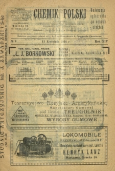 Chemik Polski : czasopismo poświęcone wszystkim gałęziom chemii teoretycznej i stosowanej / red.i wyd. Bol. Miklaszewski. R. 14, nr 8 (15 kwietnia 1914)