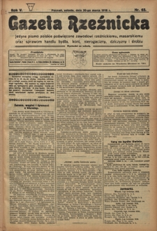 Gazeta Rzeźnicka : pierwsze i jedyne pismo polskie poświęcone zawodowi rzeźnickiemu oraz sprawom handlu i chowu bydła, nierogacizny, dziczyzny i drobiu / [red. i wydawca Apolinary Klóskowsk]. R. 5, nr 65 (30 marca 1918)