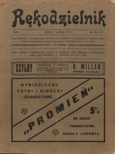 Rękodzielnik : organ Instytutu Technologicznego Lwowskiej Izby Handlowej i Przemysłowej i Związku Stowarzyszeń Przemysłowych (Izby Stowarzyszeń Rękodzielniczych) we Lwowie. R. 1, z. 16/17 (1 września 1912)