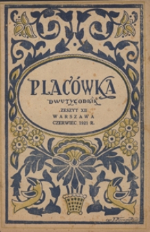 Placówka Kultury i Sztuki R. 10, z. 12 (30 czerw. 1921)