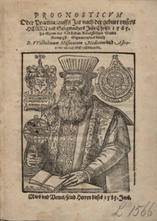 Prognosticvm Oder Practica, auffs Jar (!) nach der geburt vnsers herrn vnd Seligmachers Jesu Christi 1585 : zu Ehren der Löblichen Königlichen Stadt Dantzigk, Gepracticiret