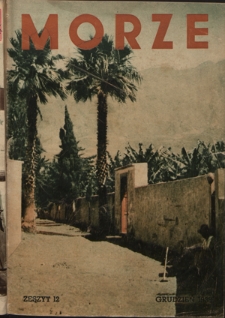 Morze : organ Ligi Morskiej i Kolonialnej / redaktor Janusz Lewandowski. - R. 15, z. 12 (grudzień 1938)