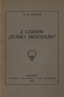 Z czas&oacute;w "starej procedury" : (kilka wrażeń i wypadk&oacute;w)