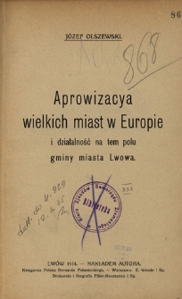 Aprowizacya wielkich miast w Europie i działalność na tem polu gminy miasta Lwowa