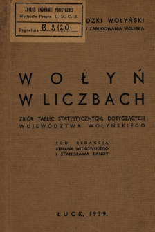 Wołyń w liczbach : zbiór tablic statystycznych, dotyczących województwa wołyńskiego