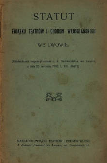 Statut Związku teatr&oacute;w i ch&oacute;r&oacute;w włościańskich we Lwowie : [zatwierdzony rozporządzeniem c. k. Namiestnictwa we Lwowie, z dnia 25. sierpnia 1910, L. XII. 3885/1)