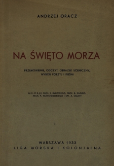 Na święto morza : przemówienie, odczyt, obrazek sceniczny, wybór poezyj i pieśni