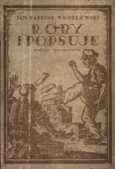 Roby i Popsuje : powieść współczesna