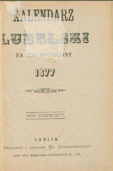 Kalendarz Lubelski Na Rok Zwyczajny 1877, R. 9