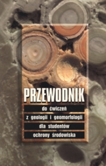 Przewodnik do ćwiczeń z geologii i geomorfologii dla studentów ochrony środowiska
