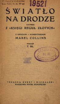 Światło na drodze : urywek z "Księgi reguł złotych"