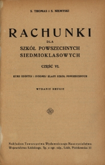 Rachunki dla szkół powszechnych siedmioklasowych. Cz. 6, Kurs szóstej i siódmej klasy szkół podstawowych