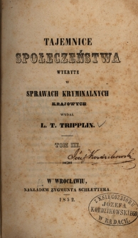 Tajemnice społeczeństwa wykryte w sprawach kryminalnych krajowych. T. 3