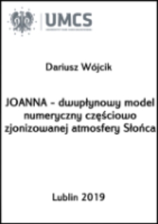 JOANNA - dwupłynowy model numeryczny częściowo zjonizowanej atmosfery Słońca