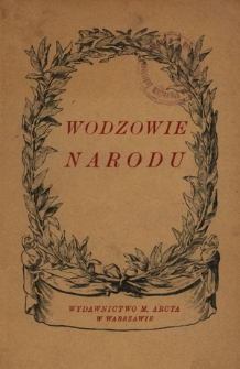 Wodzowie narodu : wyjątki z dzieł historyków
